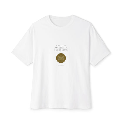 I will be massively successful Oversized Boxy Tee - Comfortable Everyday Wear