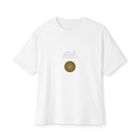 I will be massively successful Oversized Boxy Tee - Comfortable Everyday Wear