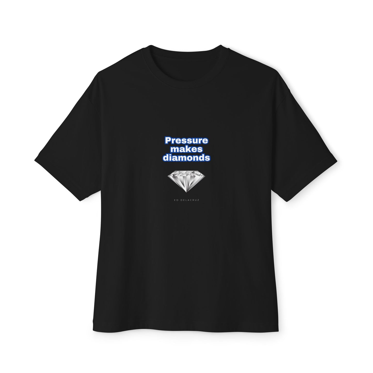 Pressure makes diamonds Oversized Boxy Tee