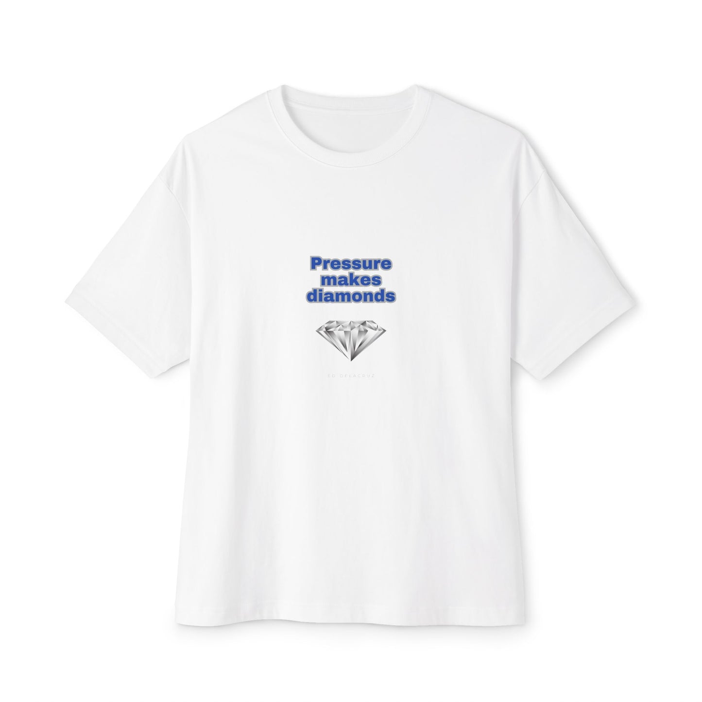 Pressure makes diamonds Oversized Boxy Tee