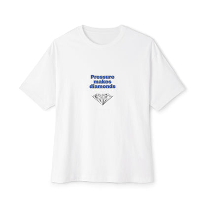 Pressure makes diamonds Oversized Boxy Tee